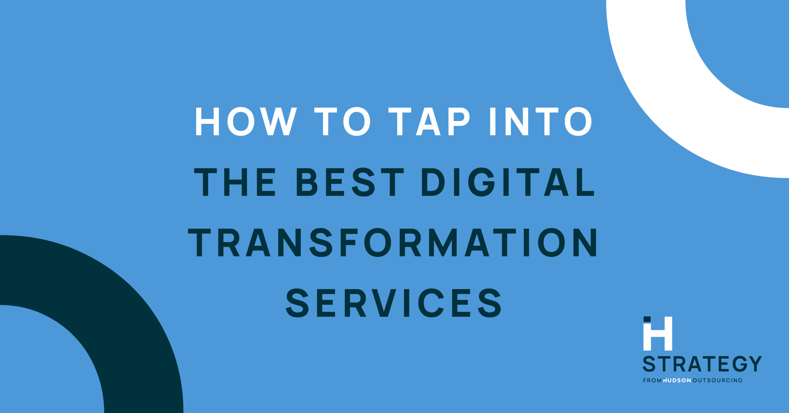 How To Tap into the Best Digital Transformation Services